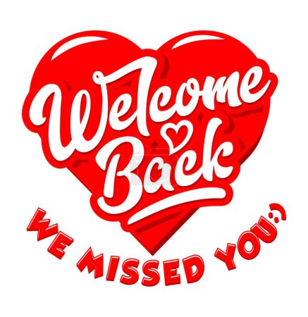 Fun sign or sticker - welcome back! we missed you. Vector on transparent background