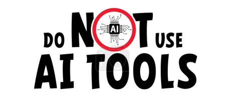 Stop, no AI text, image generator. Forbidden, artificial intelligence ai. Technology, artificial intelligence, computers and systems that are intelligent. Prohibit Ai generated. Do not AI tools.