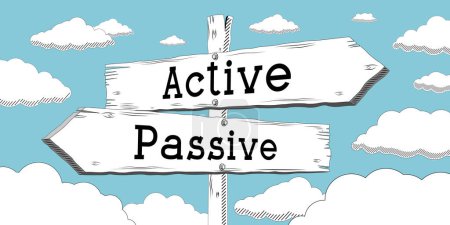 Aktiv oder passiv - Wegweiser mit zwei Pfeilen