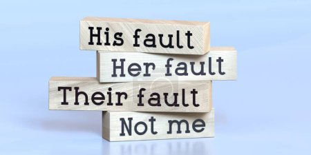 Photo for His fault, her fault, their fault, not me - words on wooden blocks - 3D illustration - Royalty Free Image