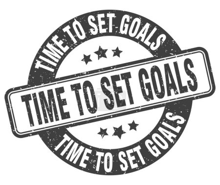 time to set goals stamp. time to set goals sign. round grunge label
