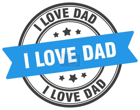 i love dad stamp. i love dad round sign. label on transparent background