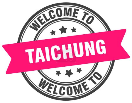 Welcome to Taichung stamp. Taichung round sign isolated on white background