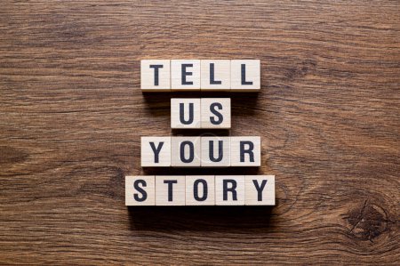 Tell us your story - word concept on building blocks, text, letters