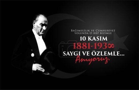 10 Kasim Ataturk Anma Gunu, Saygiyla Aniyoruz. 1881-1938. Traducir: 10 de noviembre es el aniversario de la muerte de Ataturk. 1938-1881.