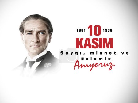 Ilustración de 10 Kasim Ataturk Anma Gunu, Saygiyla Aniyoruz. 1881-1938. Traducir: 10 de noviembre es el aniversario de la muerte de Ataturk. 1938-1881. - Imagen libre de derechos