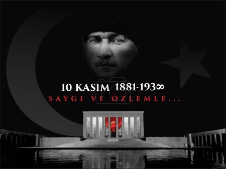 10 Kasim Ataturk Anma Gunu, Saygiyla Aniyoruz. 1881-1938. Traduire : Le 10 novembre est l'anniversaire de la mort d'Ataturk. 1938-1881.
