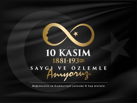 10 Kasim Atatürk Anma Gunu, Saygiyla Aniyoruz. 1881-1938. Übersetzt: Der 10. November ist der Todestag Atatürks. 1938-1881.