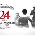 24 kasim, ogretmenler gunu kutlu olsun. Translation: Turkish holiday, November 24 with a teacher's day.