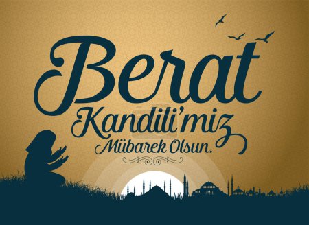 Illustration for Berat Kandili mubarek olsun. Ramazan, Kurban, Regaip, Mevlid, Mirac, Kadir, Berat. Translation: Muslim holiday, feast. Religious days. - Royalty Free Image