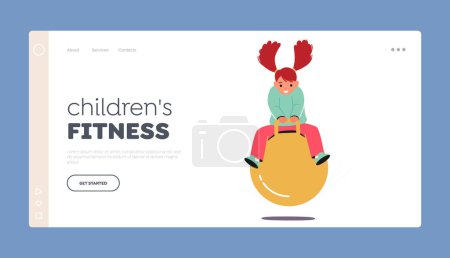Illustration for Children Fitness Landing Page Template. Girl Jumping On Fitness Ball, Break at School, Recess Fun, Physical Exercise For Kids, Happy Child Jump on Bouncing Ball. Cartoon People Vector Illustration - Royalty Free Image