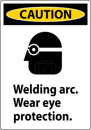 Illustration for Caution Welding Arc Wear Eye Protection Sign - Royalty Free Image