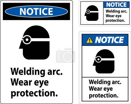 Illustration for Notice Welding Arc Wear Eye Protection Sign - Royalty Free Image