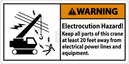 Illustration for Warning Sign Electrocution Hazard, Keep All Parts Of This Crane At Least 20 Feet Away From Electrical Power Lines And Equipment - Royalty Free Image