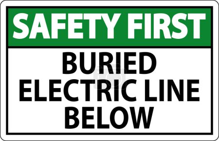 Téléchargez les illustrations : Sécurité d'abord signe enterré ligne électrique ci-dessous sur fond blanc - en licence libre de droit