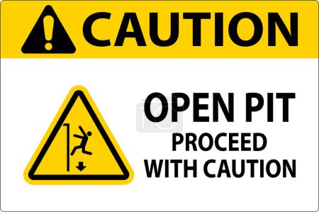 Illustration for Caution Sign Open Pit Proceed With Caution - Royalty Free Image