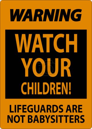 Illustration for Pool Safety Sign Warning - Watch Your Children Lifeguards Are Not Babysitters - Royalty Free Image