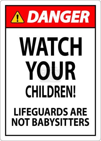Illustration for Pool Safety Sign Danger - Watch Your Children Lifeguards Are Not Babysitters - Royalty Free Image