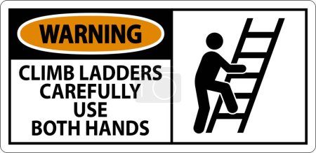 Illustration for Warning Sign, Climb Ladders Carefully Use Both Hands - Royalty Free Image