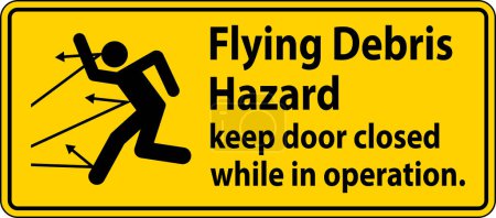 Warning sign indicating the risk of flying debris, advising to keep the door closed.