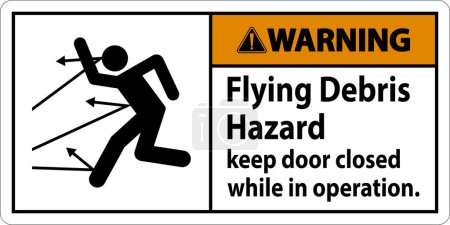 Warning sign indicating the risk of flying debris, advising to keep the door closed.