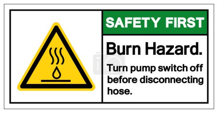 Illustration for Safety First Burn Hazard Turn pump switch off before disconnecting hose Symbol Sign,Vector Illustration, Isolated On White Background Label.EPS10 - Royalty Free Image