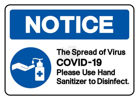 Illustration for Notice The Spread of Virus COVID-19 Please Use Hand Sanitizer to Disinfect. Symbol Sign ,Vector Illustration, Isolate On White Background Label.EPS10 - Royalty Free Image