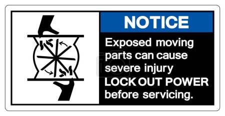 Notice Exposed Moving Parts can Cause Severe injury Lock Out Power Before Servicing Symbol Sign ,Vector Illustration, Isolate On White Background Label.EPS10