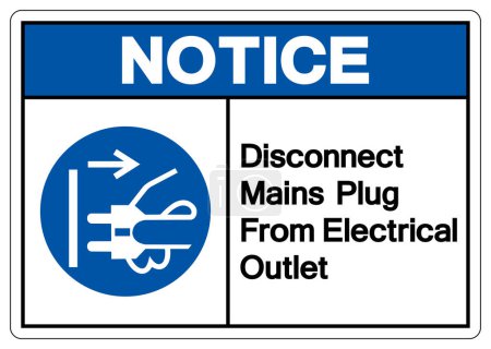 Notice Disconnect Mains Plug From Electrical Outlet Symbol Sign,Vector Illustration, Isolated On White Background Label.EPS10 