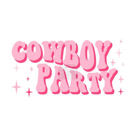 Illustration for Cowboy Party fashion phrase print. Pink t shirt design. Hand drawn lettering for postcard, t-shirt, ballon print, sticker etc. - Royalty Free Image