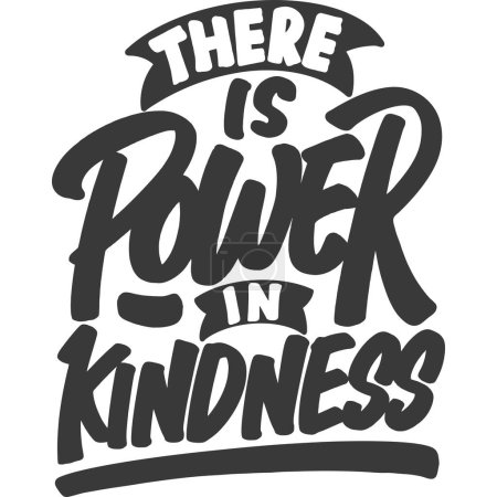 There is Power in Kindness Motivational Typography Quote Design.