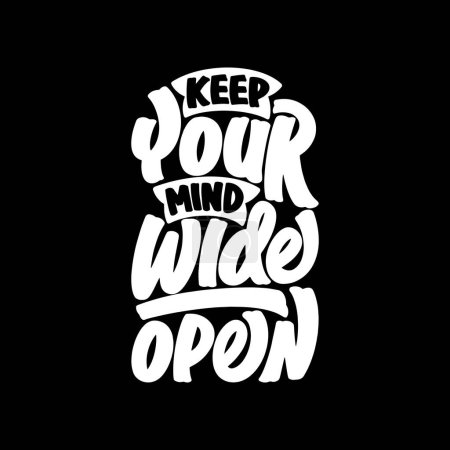Illustration for Keep Your Mind Wide Open, Motivational Typography Quote Design for T Shirt, Mug, Poster or Other Merchandise. - Royalty Free Image