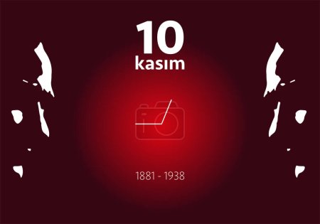 Der 10. November, sein Todestag, Mustafa Kemal Atatrk, der erste Präsident der Republik Türkei. Übersetzung ins Türkische: 10 Kasm Sayg ve Atatrk 'Anma.