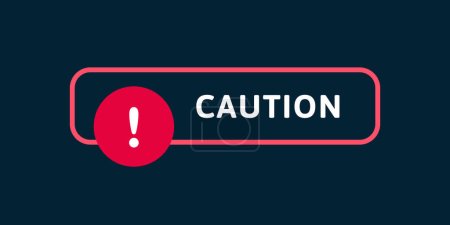 Caution attention sign. Vector modern color illustration. Red rectangle frame with text and exclamarion mark in circle isolated on black background. Design for banner, poster, web