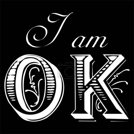 Illustration for I am OK Sign T-Shirt Graphics Design Typography Vector - Royalty Free Image