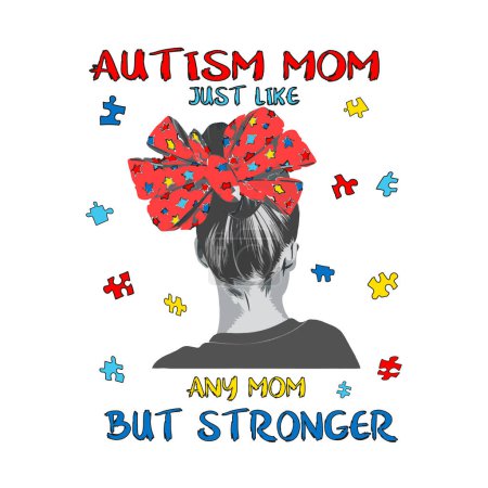 Illustration for Autism mom. I'm an autism mom. Autism doesn't come with a manual it comes with a mom who never gives up T-shirts, design sticker. - Royalty Free Image