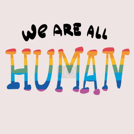 Téléchargez les illustrations : Nous sommes tous humains. Texte LGBTQ. Lettrage vectoriel Pride Day. Lettres de couleur arc-en-ciel. Illustration vectorielle - en licence libre de droit
