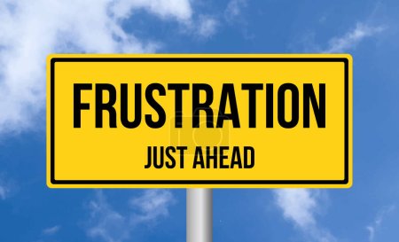 Frustration just ahead road sign on blue sky background