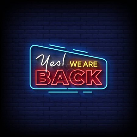 Illustration for Neon Sign yes we are back with brick wall background vector - Royalty Free Image