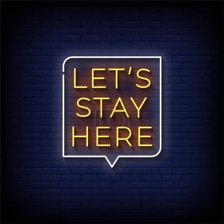 Illustration for Neon Sign let's stay here with brick wall background, vector illustration - Royalty Free Image