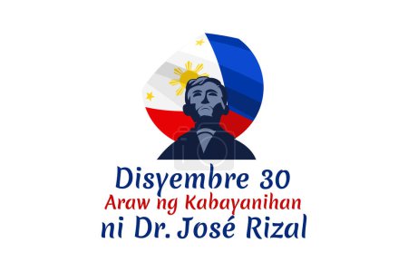 Illustration for Translation: December 30, Heroes Day of Dr. Jose Rizal. Happy Rizal Day Vector Illustration. Suitable for greeting card, poster and banner. - Royalty Free Image