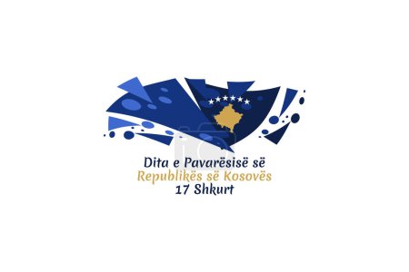 Téléchargez les illustrations : Traduction : Jour de l'indépendance du Kosovo, 17 février. Illustration vectorielle. Convient pour carte de vœux, affiche et bannière - en licence libre de droit