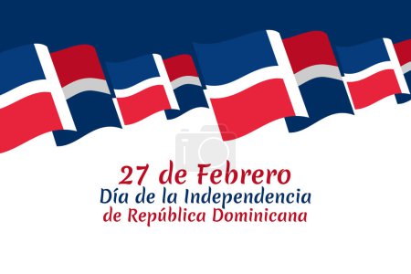 Illustration for Translation: February 27, Independence Day of Dominican Republic. Vector illustration. Suitable for greeting card, poster and banner - Royalty Free Image