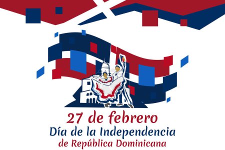 Translation: February 27, Independence Day of Dominican Republic. Vector illustration. Suitable for greeting card, poster and banner
