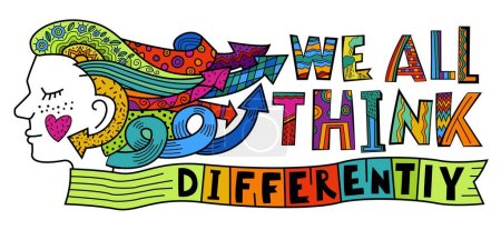 We all think differently. Creative hand-drawn lettering in a pop art style. Human minds and experiences diversity. Inclusive, understanding society. Vector illustration isolated on a white background