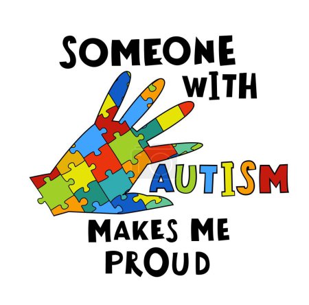 Jemand mit Autismus macht mich stolz. Autistische Spektrumstörung vertikales Plakat. ASD Banner, Druck. Editierbare Vektorillustration in lebendigen Farben mit handgefertigten Schriftzügen und Schriften auf weißem Hintergrund