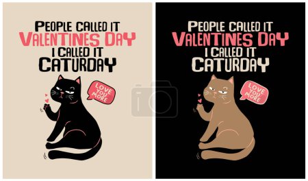 Illustration for People called it Valentines day I called it Caturday - Cat Lover - Royalty Free Image