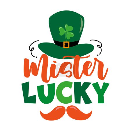 Illustration for Mister Lucky - funny St Patrick's Day design. Irish leprechaun shenanigans lucky charm clover funny quote. - Royalty Free Image