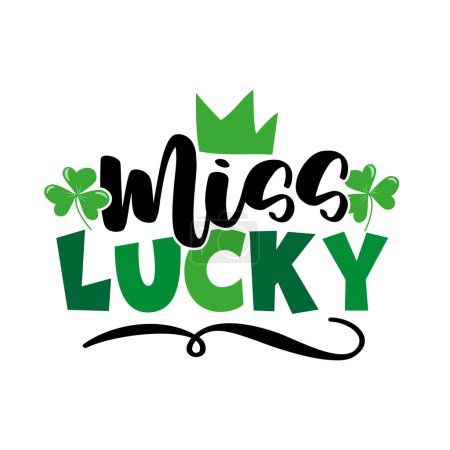 Illustration for Miss Lucky - funny slogan for Saint Patrick's Day. Good for T shirt print, poster, card, label, and other gift design. - Royalty Free Image