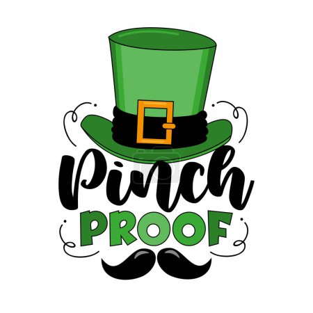 Illustration for Pinch proof - funny slogan with hat and mustache for Saint Patrick's Day. Good for T shirt print, poster, card, label, and other gift design. - Royalty Free Image